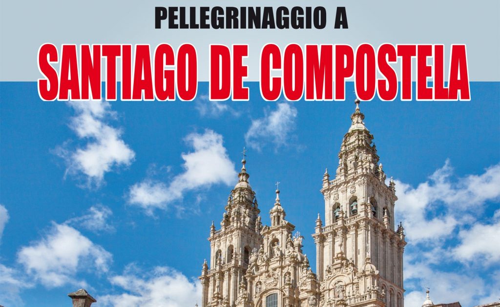 Pellegrinaggio Per Santiago De Compostela Pellegrinaggio a Santiago de Compostela dal 12 al 19 giugno - Notizie